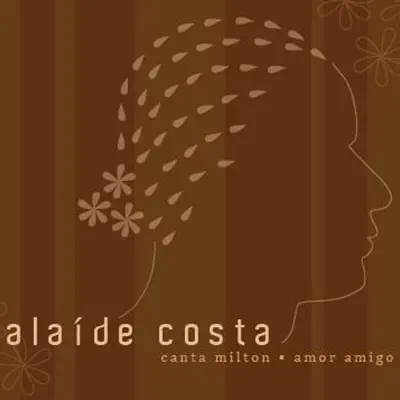 Alaide Costa Canta Milton - Amor Amigo - Alaíde Costa