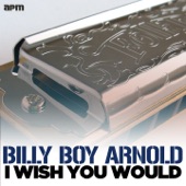 Billy Boy Arnold - I Wish You Would