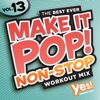 Make It Pop! Non-Stop Vol. 13 (60 Minute Non-Stop Workout Mix @ 132 BPM)