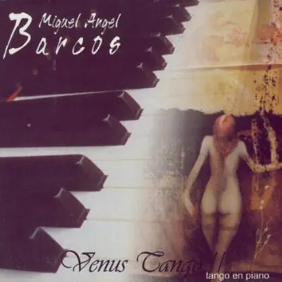 Venus Tango II - Miguel Ángel Barcos Venus Tango II - Miguel Ángel Barcos