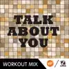 Talk About You (B Workout Remix) - Single album lyrics, reviews, download