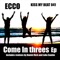 Come In Threes (Luka Sambe Remix) - Ecco lyrics