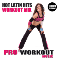 Pro Workout Music - Hot Latin Hits - Workout Mix artwork