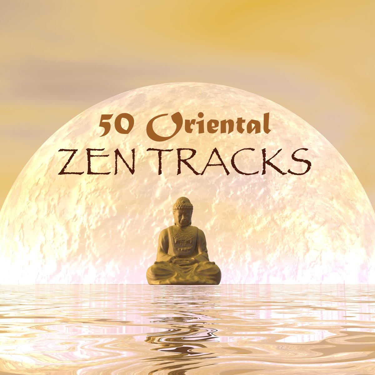 ‎50 Oriental Zen Tracks Instrumental Asian Indian Chinese And Japanese Music For Meditation 3408