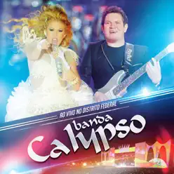 Ao Vivo no Distristo Federal (Ao Vivo) - Banda Calypso