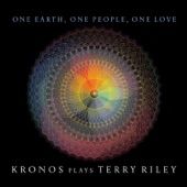 One Earth, One People, One Love: Kronos Plays Terry Riley artwork