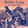 My Darling Belle - Bobby Long
