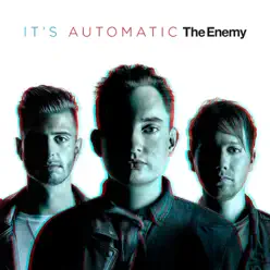 It's Automatic - The Enemy It's Automatic - The Enemy