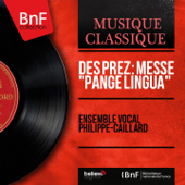 Des Prez: Messe "Pange lingua" (Mono Version) - Ensemble vocal Philippe-Caillard