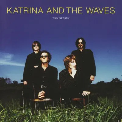 Walk on Water (Expanded Edition) - Katrina & the Waves