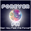 Forever Fm - Can You Feel the Force