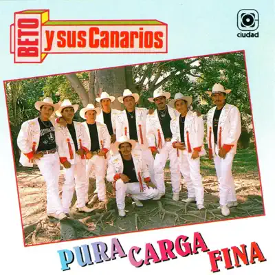 Pura Carga Fina - Beto y Sus Canarios Pura Carga Fina - Beto y Sus Canarios