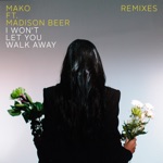 I Won’t Let You Walk Away (feat. Madison Beer) [Lost Kings Remix] by Mako