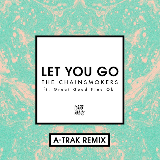 Cover artwork for Let You Go (feat. Great Good Fine Ok)