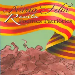 Núria Feliu Recita Poemes Patriòtics - Núria Feliu