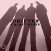 Cherry White - Drifter