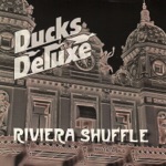 Ducks Deluxe - Hearts on My Sleeve