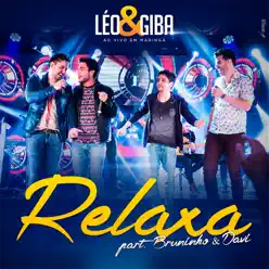 Relaxa - Single (Ao Vivo) [feat. Bruninho & Davi] - Single - Léo e Giba