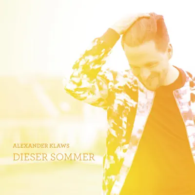 Dieser Sommer - Single - Alexander Klaws