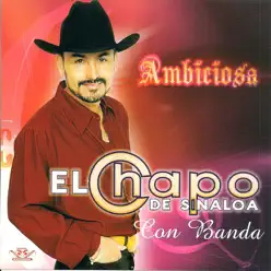 Ambiciosa - El Chapo De Sinaloa
