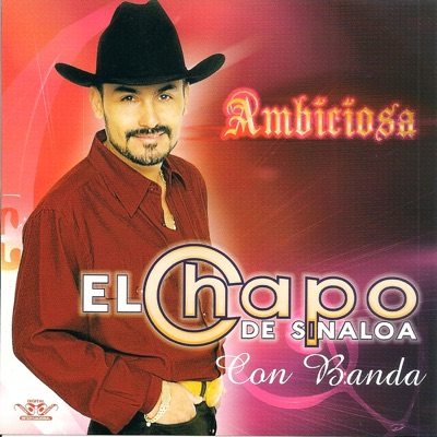Ambiciosa - El Chapo De Sinaloa