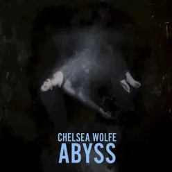 Abyss - Chelsea Wolfe