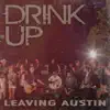 Drink Up - Single album lyrics, reviews, download