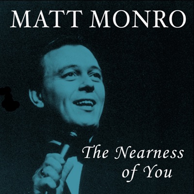 The Nearness of You - Matt Monro