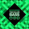 The Killer Bass - Single album lyrics, reviews, download
