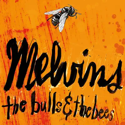 The Bulls & the Bees / Electroretard - Melvins