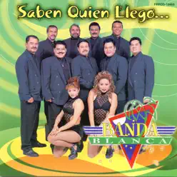 Saben Quien Llego - La Banda Blanca Saben Quien Llego - La Banda Blanca