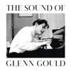 The Sound of Glenn Gould album lyrics, reviews, download