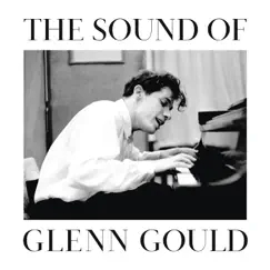 The Sound of Glenn Gould by Glenn Gould album reviews, ratings, credits