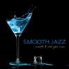Smooth Jazz - Smooth & Cool Jazz Music, Sexy Relaxing Jazz Songs, 2015