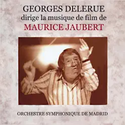 Georges Delerue dirige la musique de film de Maurice Jaubert - Georges Delerue Georges Delerue dirige la musique de film de Maurice Jaubert - Georges Delerue