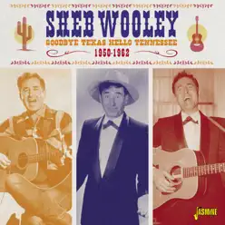 Goodbye Texas, Hello Tennessee, 1950 - 1962 - Sheb Wooley