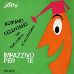 Adriano Celentano con Giulio Libano e i suoi Rockers - Impazzivo per te - EP - Adriano Celentano