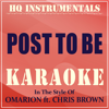 Post To Be (Instrumental / Karaoke Version) [In the Style of Omarion feat. Chris Brown] - HQ INSTRUMENTALS