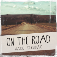 Jack Kerouac - On the Road (Unabridged) artwork