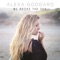 We Broke the Sky - Alexa Goddard lyrics