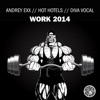 Andrey Exx & Hot Hotels feat. Diva Vocal - Work