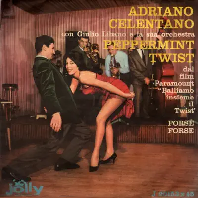 Forse forse - Peppermint Twist - Single - Adriano Celentano