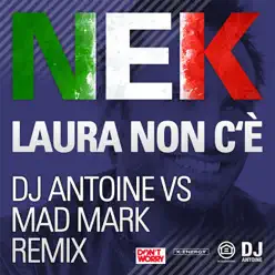 Laura non c'è (Dj Antoine vs. Mad Mark Holiday Remix) - EP - Nek