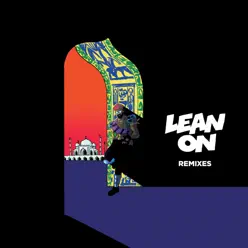 Lean On (feat. MØ & DJ Snake) [Remixes] - EP - Major Lazer