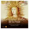 Stream & download Le Concert royal de la Nuit, Première Veille, la Nuit: "Languissante clarté, cachez-vous dessous l'onde" (la Nuit)