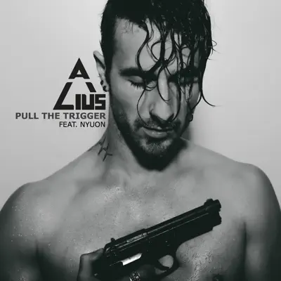 Pull the Trigger (feat. NYUON) - Single - Alius