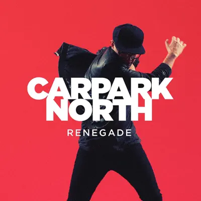 Renegade - Single - Carpark North