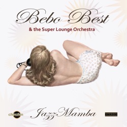 Bebo Best & Super Lounge Orchestra - Blues Vibe
