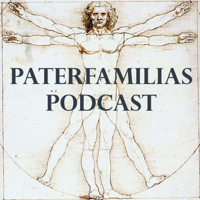 Paterfamilias Podcast podcast