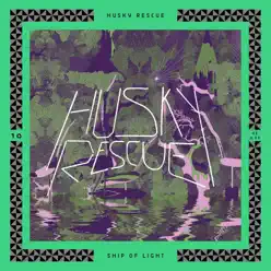 Ship of Light - Husky Rescue Ship of Light - Husky Rescue